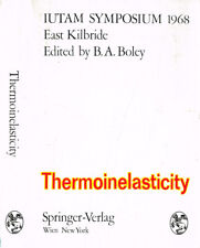 Thermoinelasticity. Iutam Symposium 1968. Bruno A. Boley. 1970. .