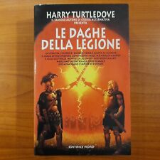 Le daghe della legione - Harry Turtledove - Editrice Nord