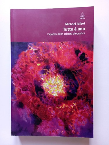 Michael talbot tutto è uno - tutto,