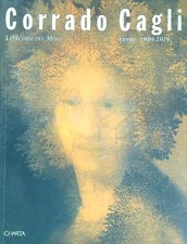 CORRADO CAGLI. I PERCORSI DEL MITO. OPERE 1929-1976 AA.VV. CHARTA 1999 