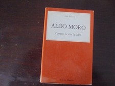 Aldo Moro, l'uomo la vita le idee di Gino Pallotta. 