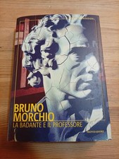 LA BADANTE E IL PROFESSORE di B MORCHIO ed MONDADORI
