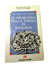 GOODWIN/WEBSTER-IL PROBLEMA DELLA FORMA IN BIOLOGIA.Armando Eitore,