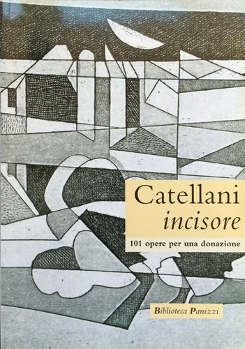 Catellani incisore 101 opere - catellani,