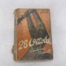 FELICE BELLOTTI - XXVIII OTTOBRE DIVISIONE D'ASSALTO - SOCIETA' NAZ. EDITRICE PR