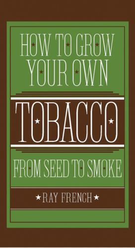 How grow your - to, tobacco