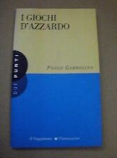 Paolo Garbolino I GIOCHI D'AZZARDO / Il Saggiatore - Flammarion 1998