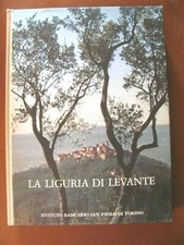 LA LIGURIA DI LEVANTE Il paesaggio, i borghi medievali, le emergenze monumentali