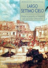 Largo Settimo Cielo. Plebe e