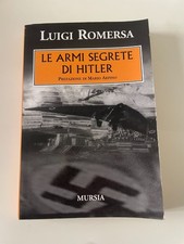 Le armi segrete di Hitler - Luigi Romersa - Mursia 2005