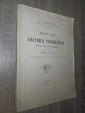 Cutore G.; MANUALE DI ANATOMIA TOPOGRAFICA , parte prima ; di Mattei Ed. 1919