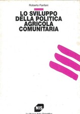 Fanfani - Lo sviluppo della politica agricola comunitaria Ed. NIS 1990