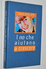 LIBRI SULL'EDUCAZIONE DEI BAMBINI - ASHA PHILIPS - I NO CHE AIUTANO A CRESCERE