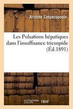			Les Pulsations hepatiques dans l'insuffisance tricuspide, LIMPEROPOULO-A<-		