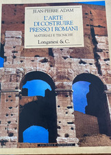 L'ARTE DI COSTRUIRE PRESSO I ROMANI LONGANESI JEAN PIERRE ADAM