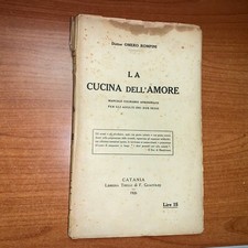 ROMPINI - LA CUCINA DELL'AMORE, MANUALE CULINARIO AFRODISIACO - LIB TIRELLI 1926