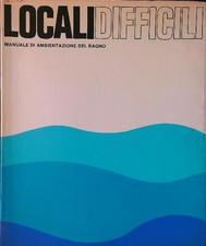 LOCALI DIFFICILI. MANUALE DI AMBIENTAZIONE DEL BAGNO AA.VV. CERAMICA SCALA 0 