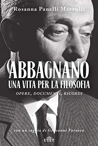 Abbagnano una vita per - abbagnano,,