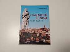 CONQUISTATORI DI UN PANE VITA DI SANTA MARIA GORETTI di GIUSEPPE SIROTTI