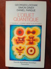L'Objet quantique. Comment l'esprit vient aux atomes, Flammarion, 1989 1a ed.
