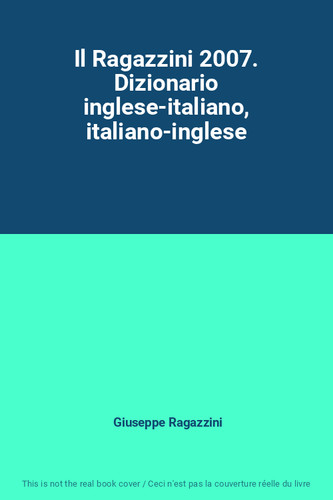 Ragazzini 2007 dizionario - il, 2007.