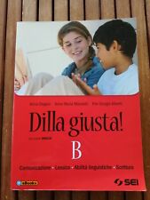 Dilla giusta! Vol. B: Comunicaz, lessico, abilità linguist, scrit. Con prove Inv
