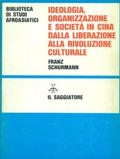 IDEOLOGIA, ORGANIZZAZIONE E SOCIETA' IN CINA DALLA LIBERAZIONE ALLA RIVOLUZIONE