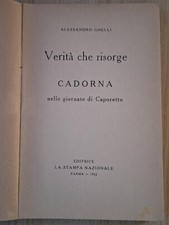 Verità che risorge - Cadorna nellle giornate di Caporetto - Parma 1922 -  Ghelli