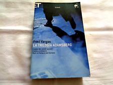 LA TRILOGIA ADAMSBERG ROMANZI DI FRED VARGAS EINAUDI 2009