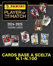 PANINI PLAYER OF THE MATCH 2024 2025 24 25 BASE CARDS A SCELTA N.1-N.100