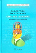 CIBO PER LA MENTE DE TOFFOLI DARIO - ZACCARIOTTO DARIO HACHETTE 2017 RILEGATO