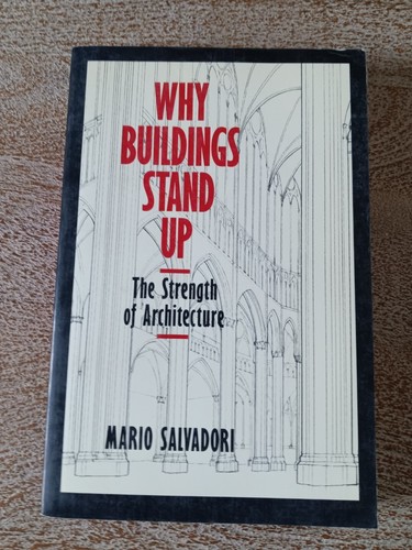 Why buildings stand - , up: