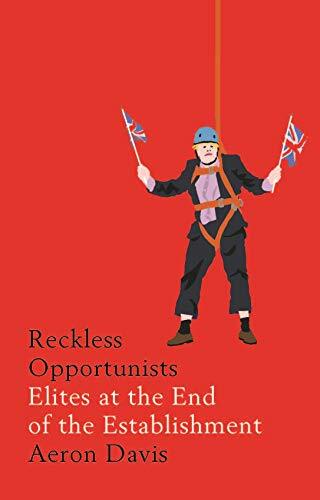 Reckless opportunists elites - reckless, opportunists: