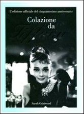 Colazione da Tiffany. L'edizione ufficiale del cinquantesimo anniversario....