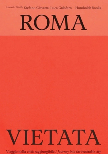 Roma vietata viaggio nella - vietata,