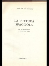 LA PITTURA SPAGNOLA ARTE/ILLUSTRATI  JUAN DE LA ENCINA GARZANTI 1961
