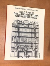 GABETTI, OLMO - ALLE RADICI DELL'ARCHITETTURA CONTEMPORANEA - EINAUDI, 1989