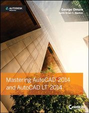 Mastering AutoCAD 2014 and AutoCAD LT 2014 - Paperback NEW George Omura 2013-07-