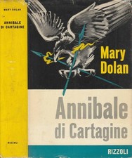 Annibale di Cartagine. . Mary Dolan. 1957. I ED.