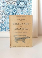 Manuali Hoepli - Falegname ed ebanista - OTTAVA EDIZIONE 1927