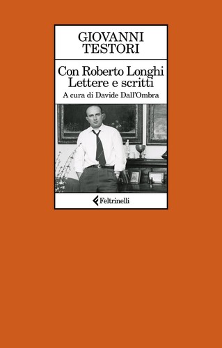 Con roberto longhi - lettere, e