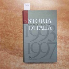 MONTANELLI STORIA D'ITALIA CORRIERE di berlusconi, dell'ulivo, cavaliere prodi