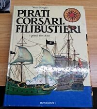 Pirati, Corsari e Filibustieri - Vezio Melegari -I Grandi Libri d'Oro -Mondadori