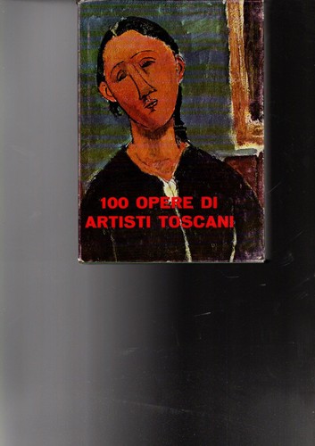 100 opere artisti toscani - 100,