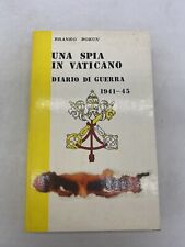 BRANKO BOKUN - UNA SPIA IN VATICANO DIARIO DI GUERRA 1941-45 - SPERLING & K.