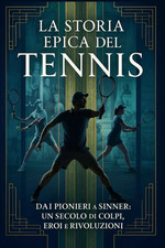 La Storia Epica Del Tennis