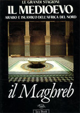 Gabrieli,F. - Il medioevo arabo e islamico dell'Africa del nord. Il Maghreb. 