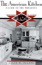 The American Kitchen 1700 to