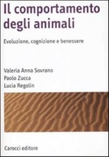 Il comportamento degli animali. Evoluzione, cognizione e benessere - Sovra...