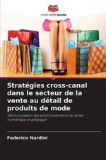 Stratgies cross-canal dans le secteur de la vente au dtail de produits de mode b